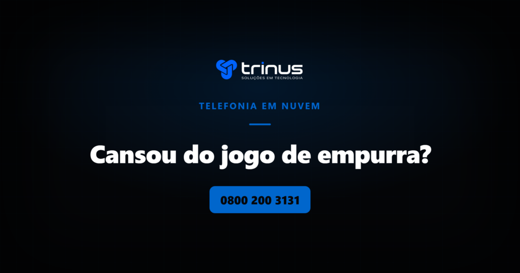 Telefonia em nuvem Trinus para acabar com o jogo de empurra entre operadora e TI