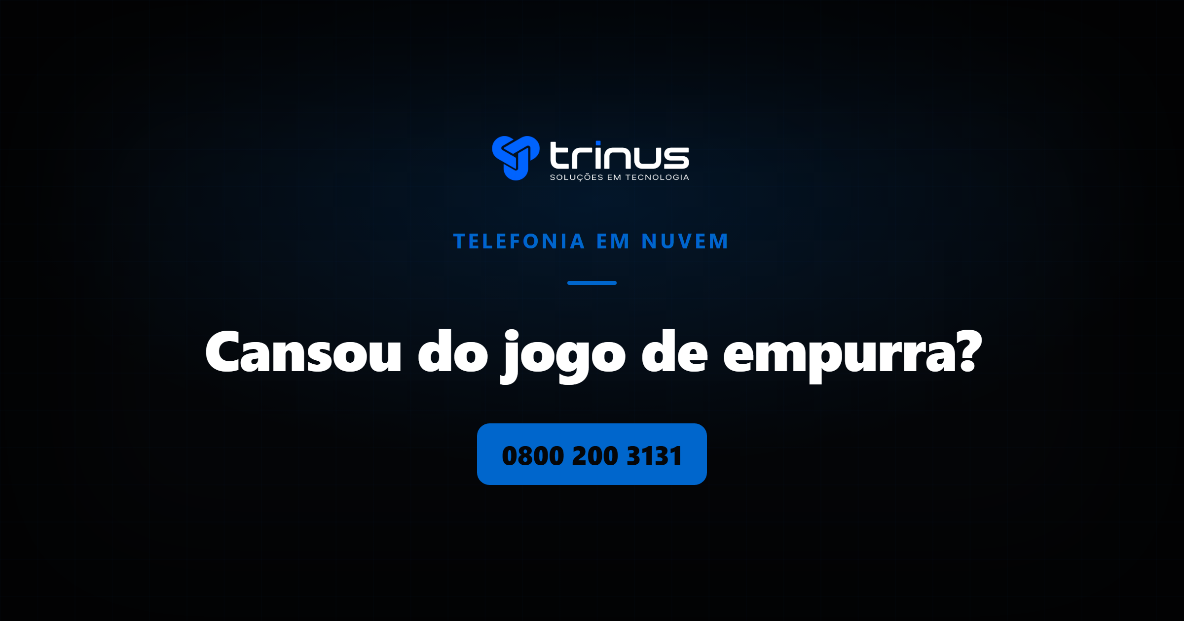 Telefonia em nuvem Trinus para acabar com o jogo de empurra entre operadora e TI