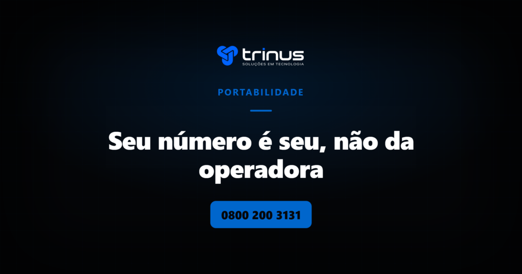 Portabilidade Trinus, o numero da empresa e seu e nao da operadora
