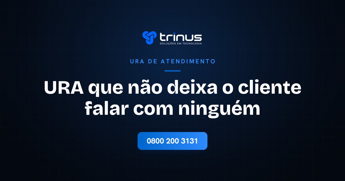 URA de atendimento que não deixa o cliente falar com atendente